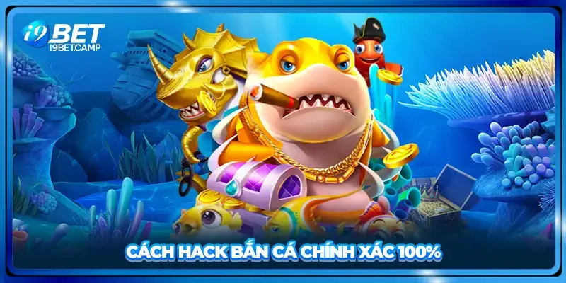 Cách hack bắn cá chính xác 100%