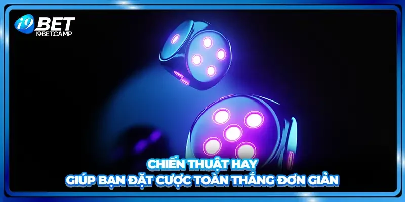 Chiến thuật hay giúp bạn đặt cược toàn thắng đơn giản