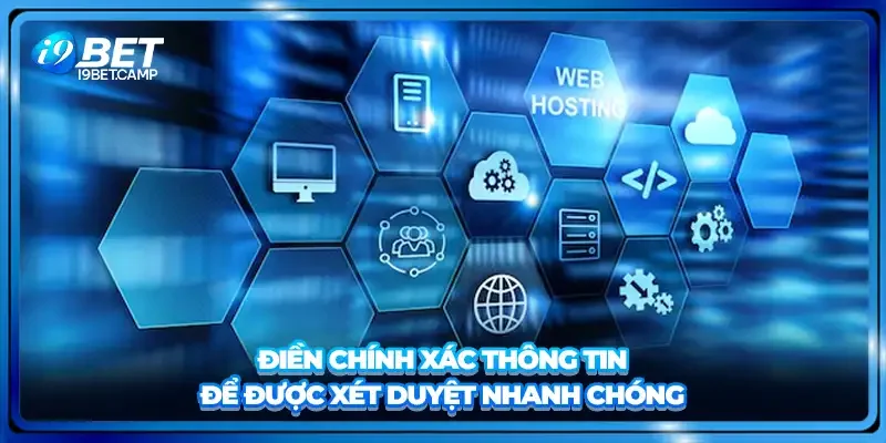 Điền chính xác thông tin để được xét duyệt nhanh chóng