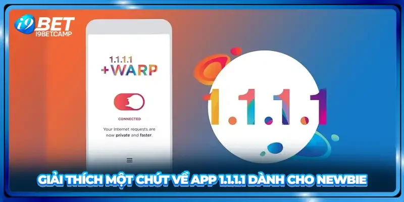 Giải thích một chút về app 1.1.1.1 dành cho newbie