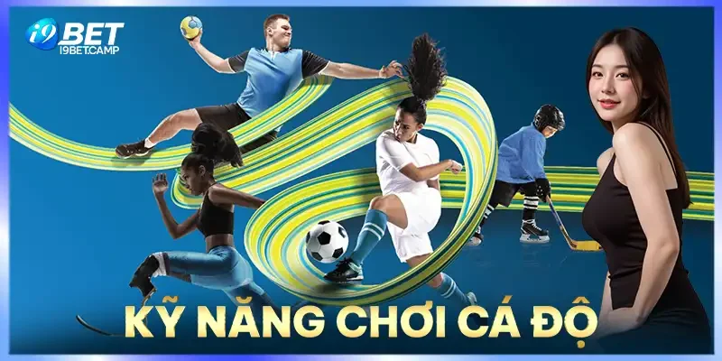 Kỹ Năng Chơi Cá Độ
