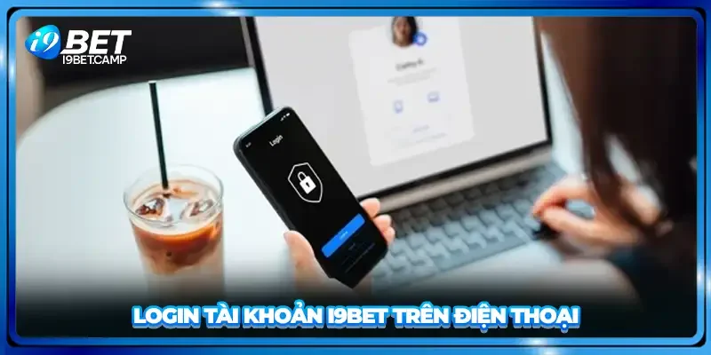 Login tài khoản I9BeT trên điện thoại
