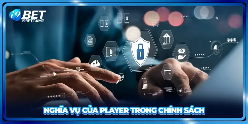 Nghĩa vụ của player trong chính sách