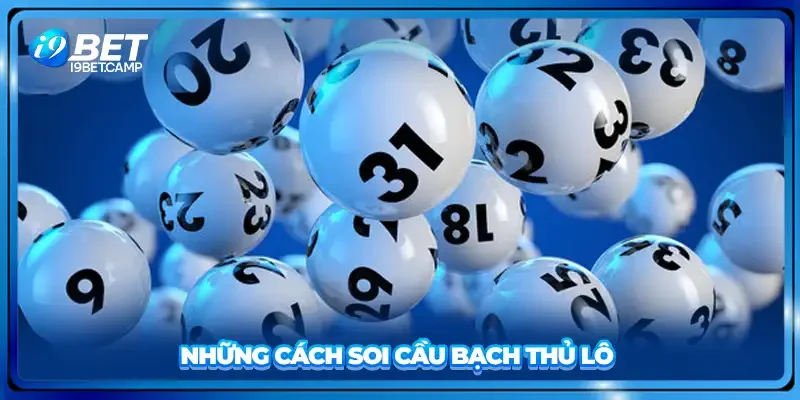Những cách soi cầu bạch thủ lô
